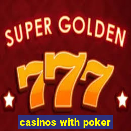 casinos with poker