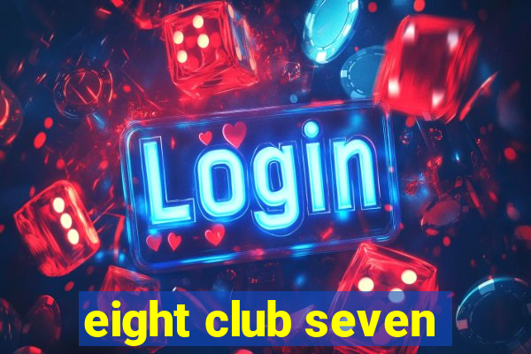 eight club seven