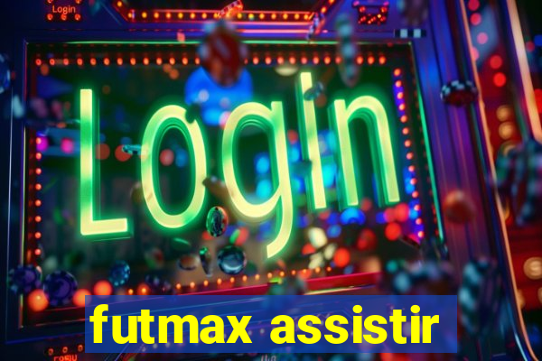 futmax assistir