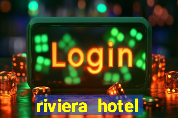 riviera hotel casino vegas