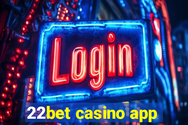 22bet casino app