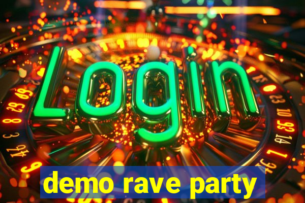 demo rave party