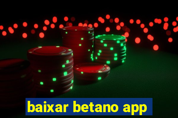 baixar betano app