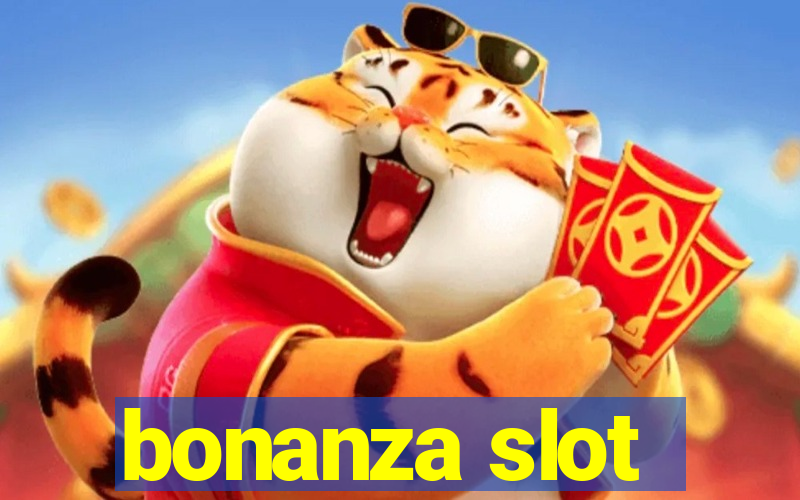 bonanza slot