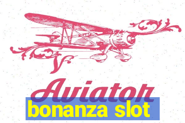 bonanza slot