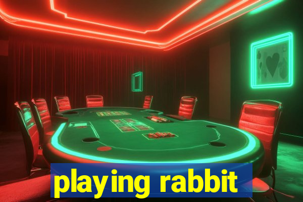 playing rabbit