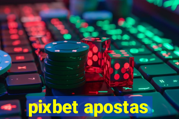 pixbet apostas