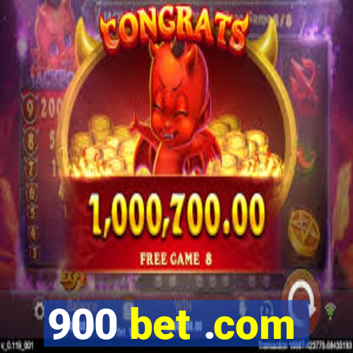 900 bet .com