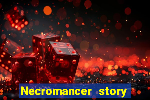 Necromancer story mod apk (unlimited skill points