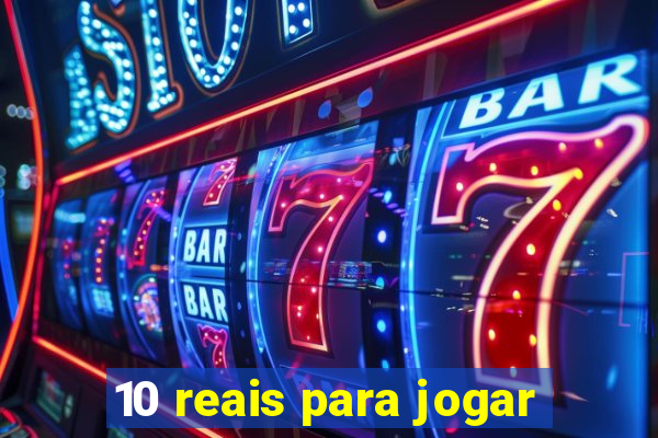 10 reais para jogar