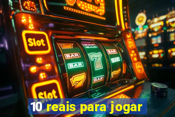 10 reais para jogar