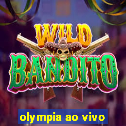 olympia ao vivo