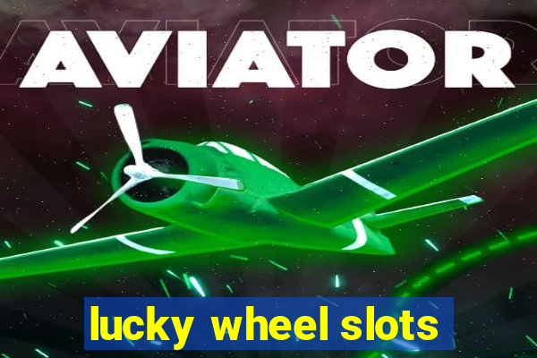 lucky wheel slots