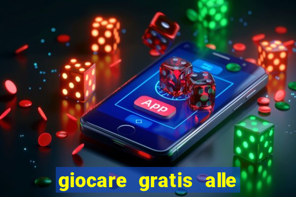 giocare gratis alle slot machine senza scaricare