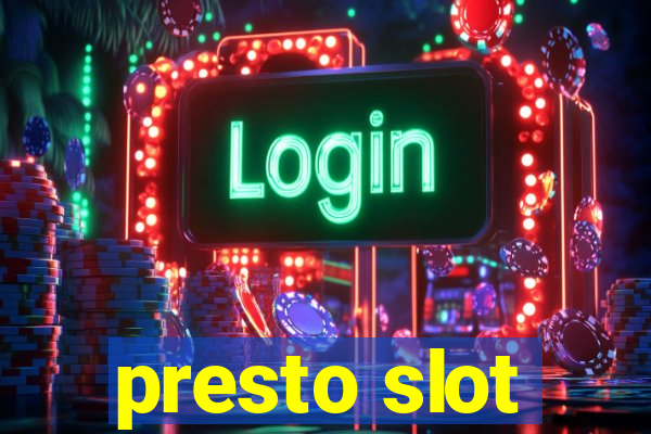 presto slot