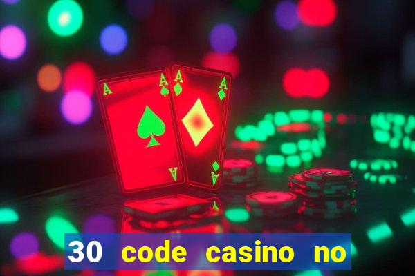 30 code casino no deposit bonus