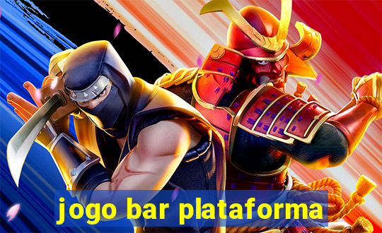 jogo bar plataforma