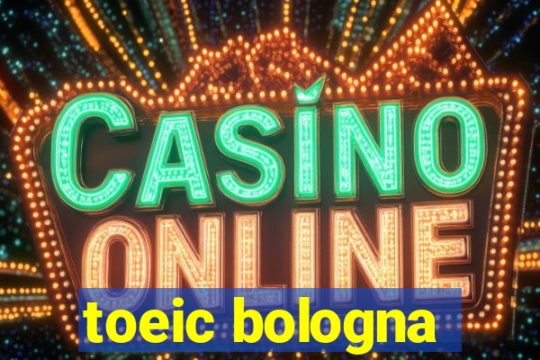 toeic bologna