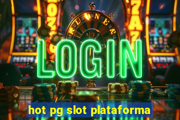 hot pg slot plataforma