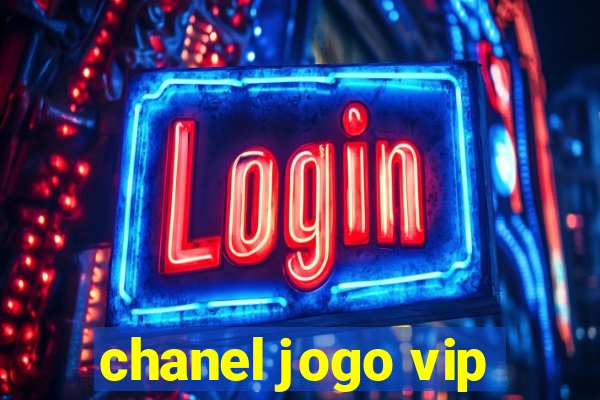 chanel jogo vip