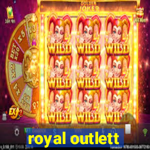 royal outlett