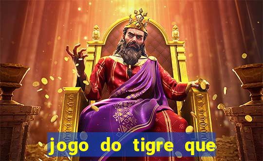 jogo do tigre que paga mais