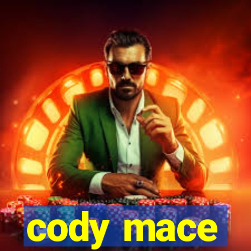 cody mace