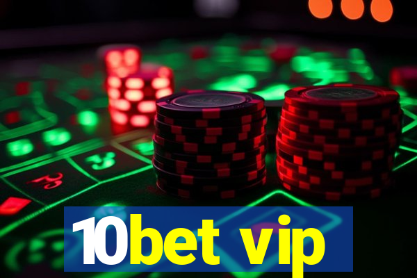 10bet vip