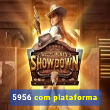 5956 com plataforma