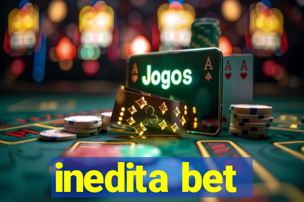 inedita bet