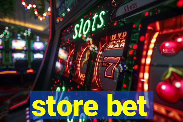 store bet