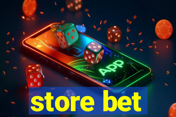 store bet