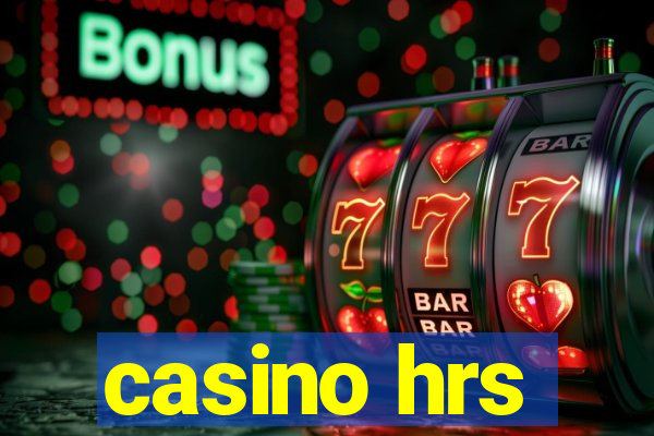 casino hrs