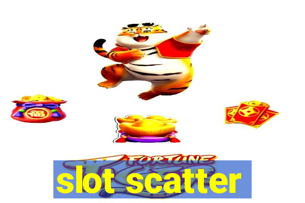 slot scatter