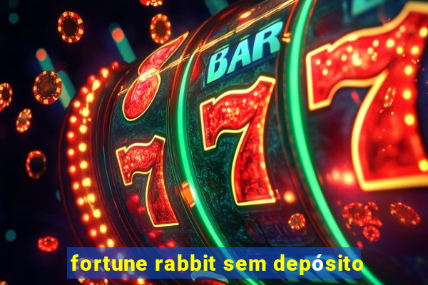 fortune rabbit sem depósito