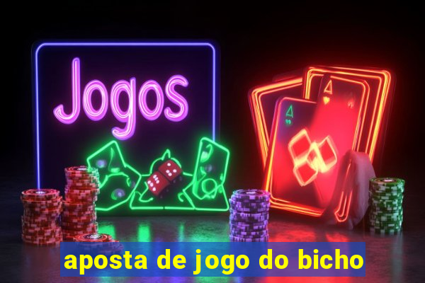 aposta de jogo do bicho