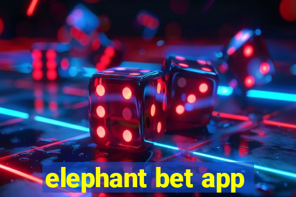 elephant bet app