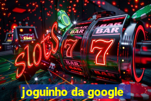 joguinho da google