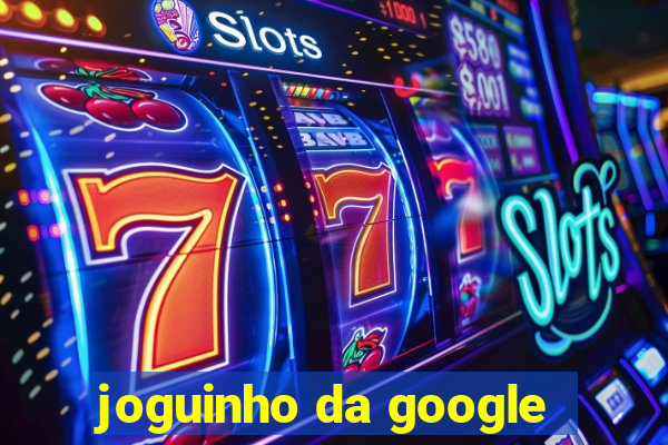 joguinho da google