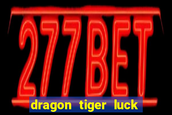 dragon tiger luck demo pg slot