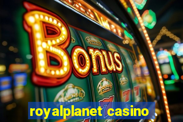 royalplanet casino