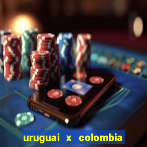 uruguai x colombia ao vivo