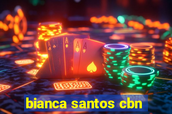 bianca santos cbn