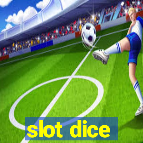 slot dice