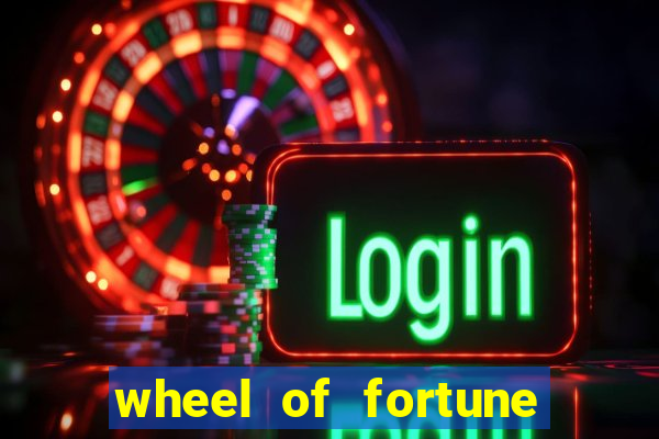 wheel of fortune slot machines