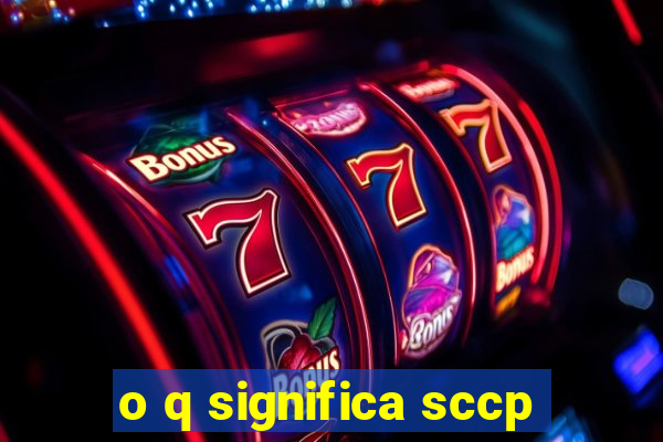 o q significa sccp