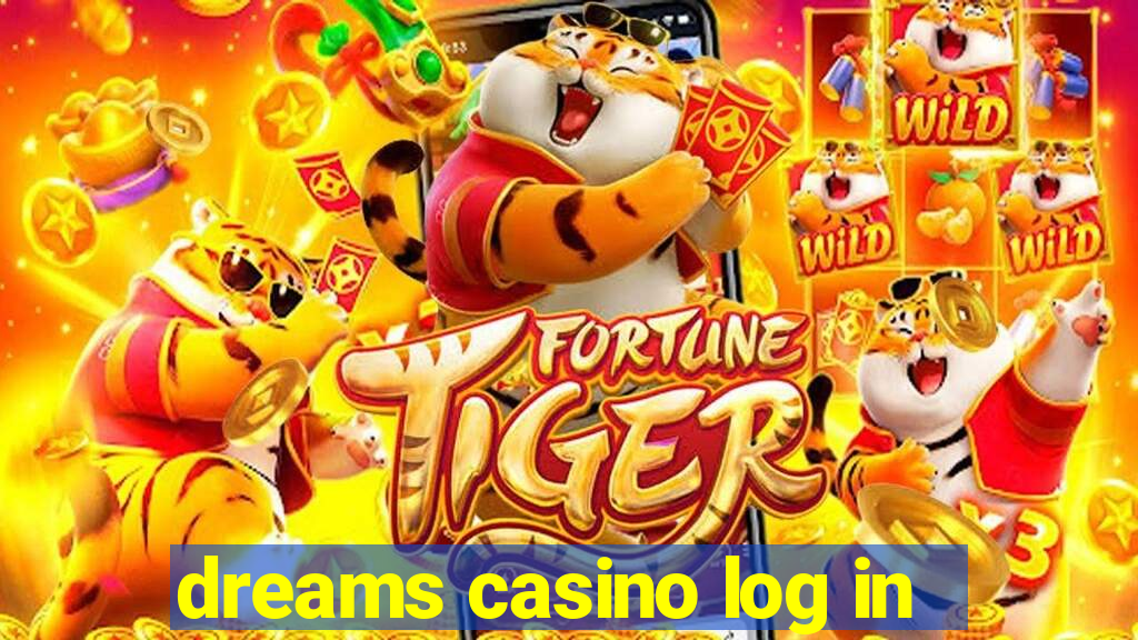 dreams casino log in