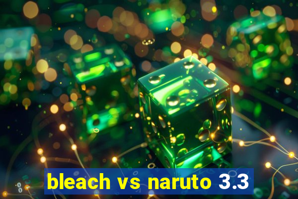 bleach vs naruto 3.3