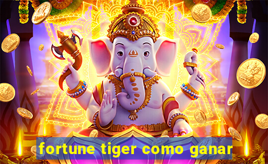 fortune tiger como ganar