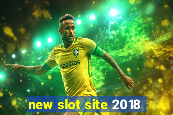 new slot site 2018